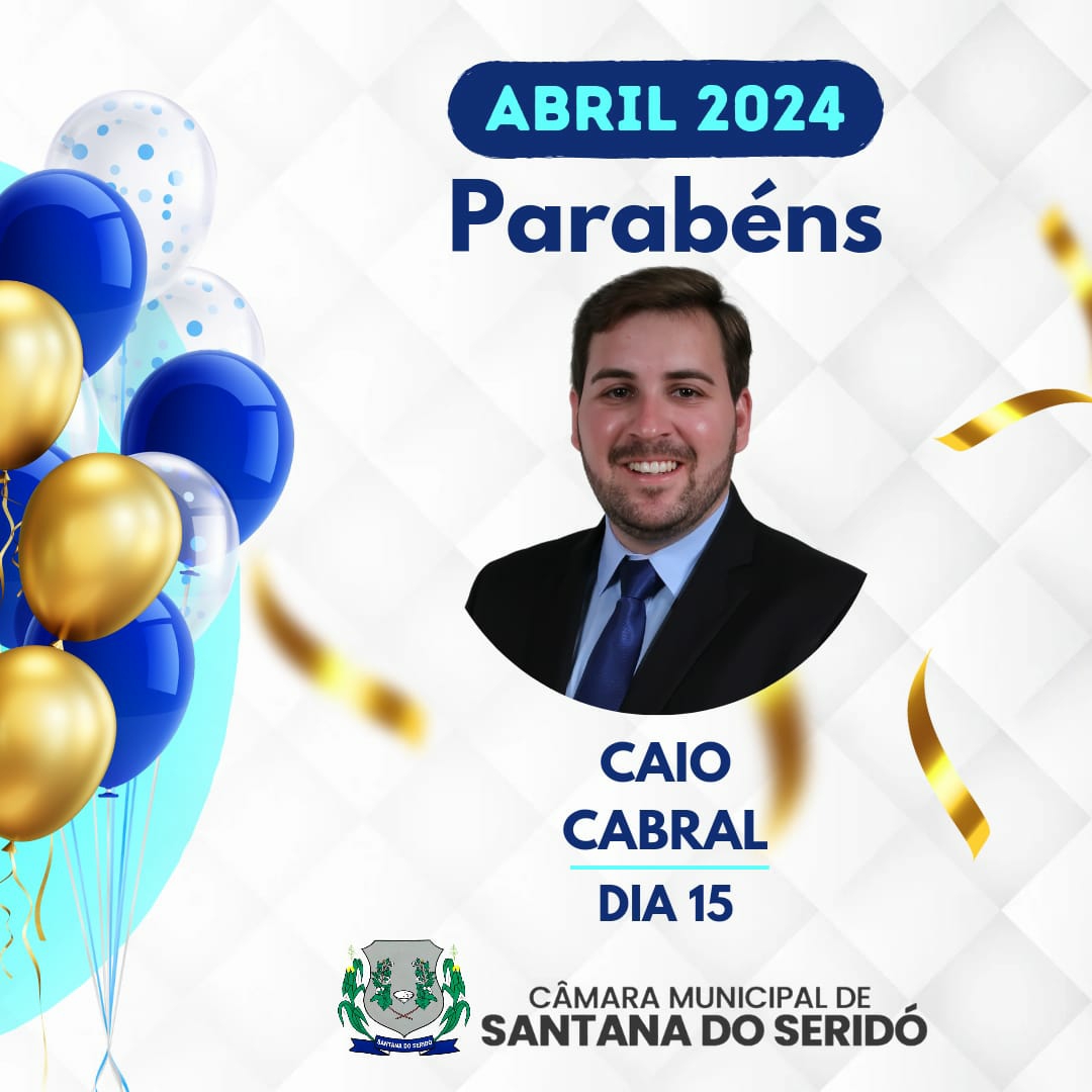 Hoje é dia de celebrar e parabenizar o vereador Caio Cabral!