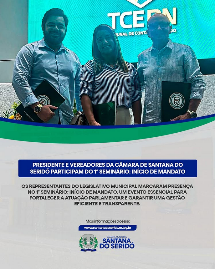 Presidente e Vereadores da Câmara de Santana do Seridó participam do 1º Seminário: Início de Mandato
